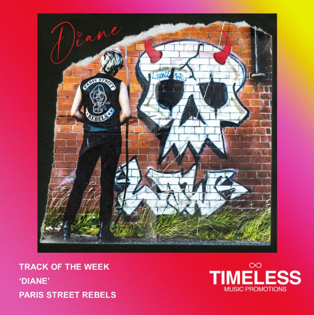 TRACK OF THE WEEK: PARIS STREET REBELS –&nbsp;DIANE