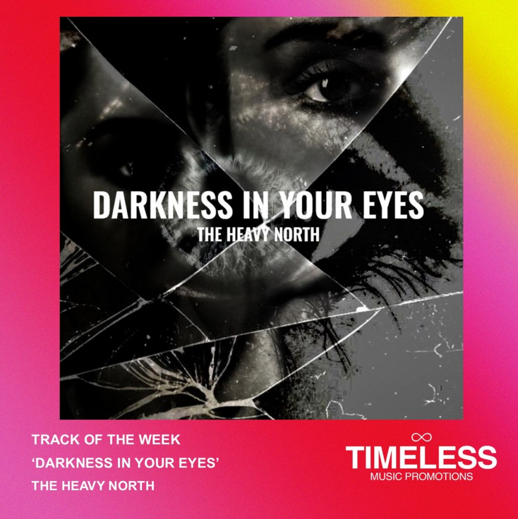 TRACK OF THE WEEK: ‘DARKNESS IN YOUR EYES’ BY THE HEAVY&nbsp;NORTH