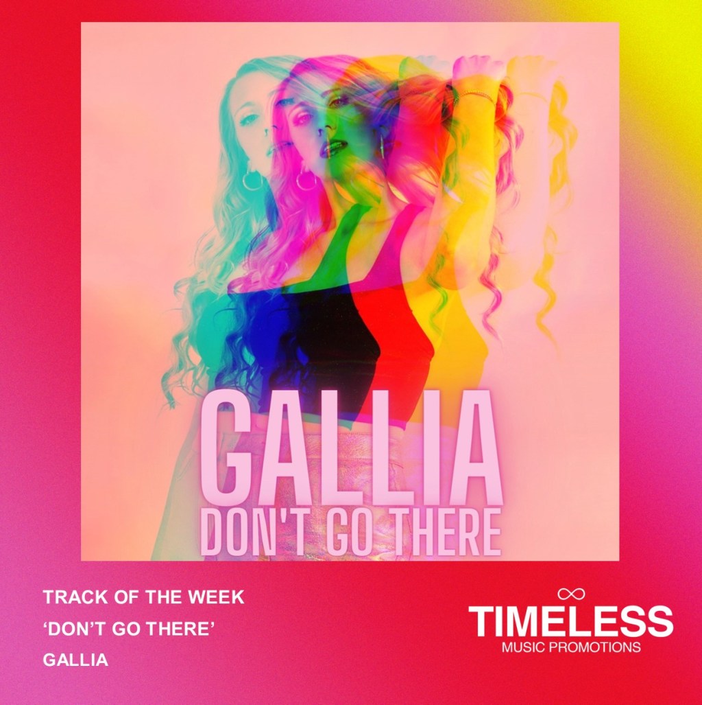 TRACK OF THE WEEK: ‘DON’T GO THERE’ BY&nbsp;GALLIA.